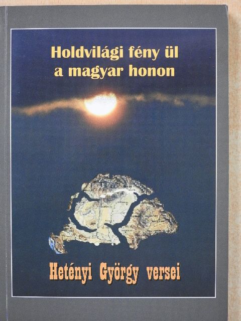 Hetényi György - Holdvilági fény ül a magyar honon (dedikált példány) [antikvár]