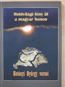 Hetényi György - Holdvilági fény ül a magyar honon (dedikált példány) [antikvár]