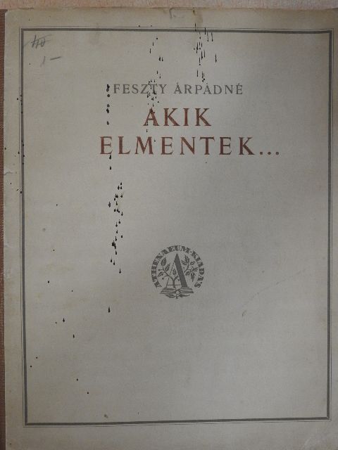 Feszty Árpádné - Akik elmentek... [antikvár]