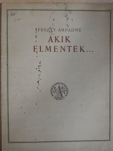 Feszty Árpádné - Akik elmentek... [antikvár]
