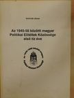 Schmidt János - Az 1945-56 közötti magyar Politikai Elítéltek Közössége első tíz éve [antikvár]