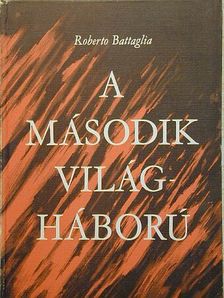 Roberto Battaglia - A második világháború [antikvár]