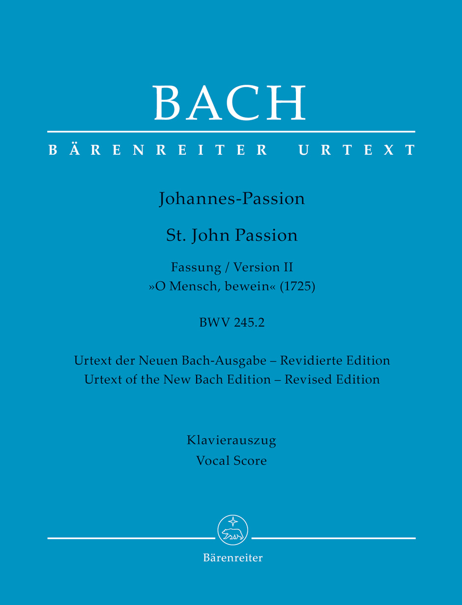 J. S. Bach - JOHANNES-PASSION. FASSUNG II "O MENSCH, BEWEIN" (1725) BWV 245,2, KLAVIERAUSZUG