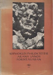 Sophoklés - Sophoklés Philoktétése Arany János fordításában [antikvár]