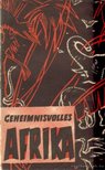 Freyberg, H., M. A. Popowa - Geheimnisvolles Afrika [antikvár]
