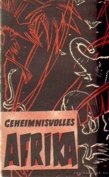 Freyberg, H., M. A. Popowa - Geheimnisvolles Afrika [antikvár]