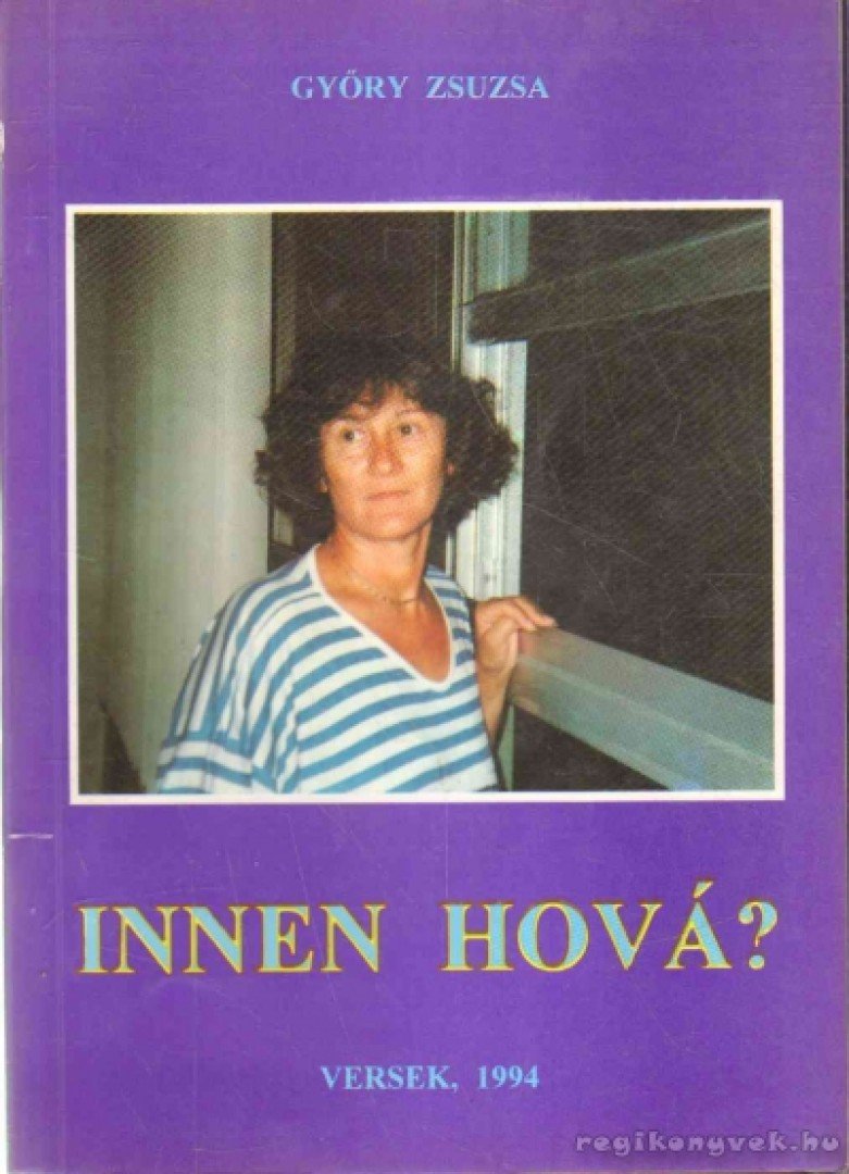Győry Zsuzsa - Innen hová? [antikvár]