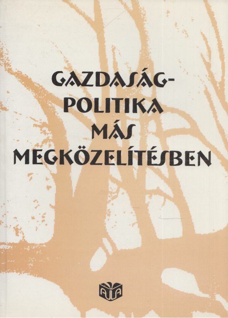 Lóránt Károly - Gazdaságpolitika más megközelítésben [antikvár]