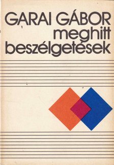 GARAI GÁBOR - Meghitt beszélgetések [antikvár]