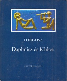 LONGOSZ - Daphnisz és Khloé [antikvár]