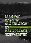 Markó György - Magyar katonai alakulatok és hátországi szervezetek