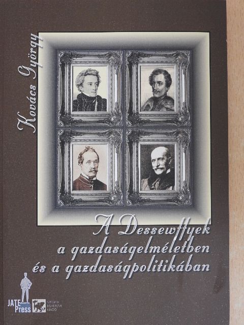 Kovács György - A Dessewffyek a gazdaságelméletben és a gazdaságpolitikában [antikvár]