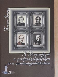 Kovács György - A Dessewffyek a gazdaságelméletben és a gazdaságpolitikában [antikvár]