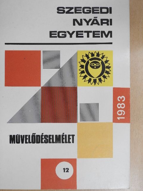 Bihari Mihály - Szegedi Nyári Egyetem - Művelődéselmélet 1983 [antikvár]