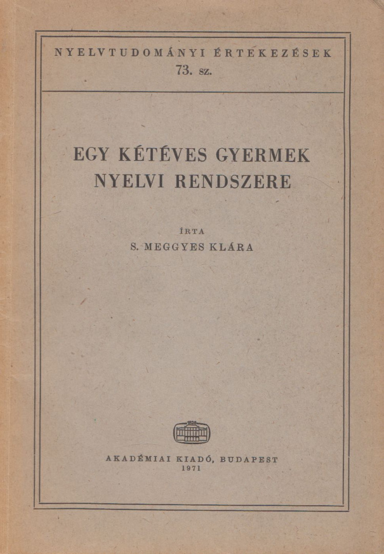 S. Meggyes Klára - Egy kétéves gyermek nyelvi rendszere [antikvár]