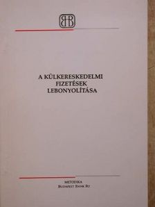 Benke Ákos - A külkereskedelmi fizetések lebonyolítása [antikvár]