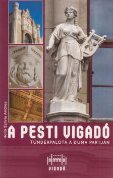 Holló Szilvia Andrea - A Pesti Vigadó [antikvár]