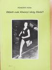 Pünkösty Huba - (Miért) csak félannyi ideig élünk!? (dedikált példány) [antikvár]