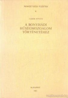 Fehér István - A Bonyhádi hűségmozgalom történetéhez [antikvár]