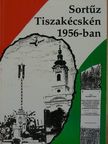 Dr. Für Lajos - Sortűz Tiszakécskén 1956-ban [antikvár]