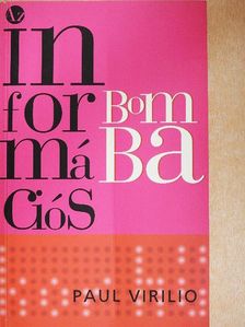 Paul Virilio - Az információs bomba [antikvár]