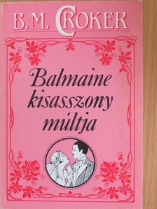 B. M. Croker - Balmaine kisasszony múltja [antikvár]
