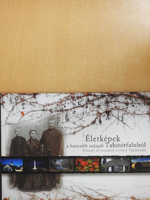 Életképek a huszadik századi Tahitótfaluból [antikvár]
