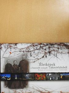 Életképek a huszadik századi Tahitótfaluból [antikvár]