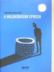 Ermanno Cavazzoni - A holdkórosok eposza [antikvár]