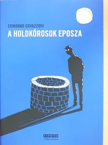 Ermanno Cavazzoni - A holdkórosok eposza [antikvár]