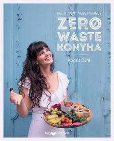 Kocsis Dóra - Helyi, idény, vegetáriánus zero waste konyha