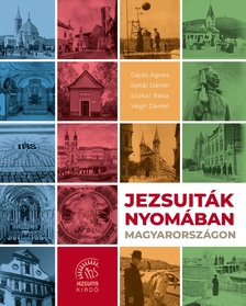Jezsuiták nyomában Magyarországon