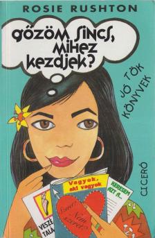 RUSHTON, ROSIE - Gőzöm sincs, mihez kezdjek? [antikvár]