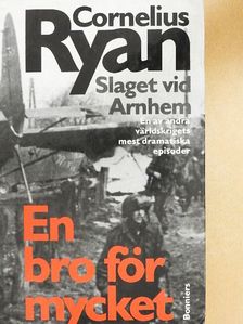 Cornelius Ryan - En bro för mycket [antikvár]