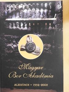 Bálint György - Magyar Bor Akadémia Almanach 1992-2002 [antikvár]