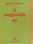 Mészöly Miklós - A negyedik út [antikvár]