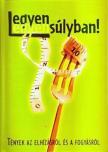 Antal Emese, Bíró Lajos, Dr. Makara Mihály, Szórád Ildikó, Varga Terézia - Legyen egyensúlyban! [antikvár]