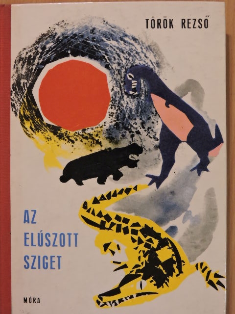 Török Rezső - Az elúszott sziget [antikvár]