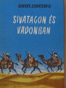 Henryk Sienkiewicz - Sivatagon és vadonban [antikvár]