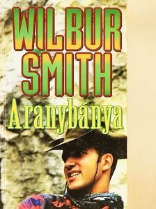 Wilbur Smith - Aranybánya [antikvár]