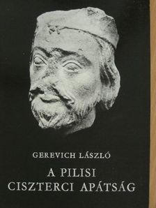 Gerevich László - A pilisi ciszterci apátság [antikvár]
