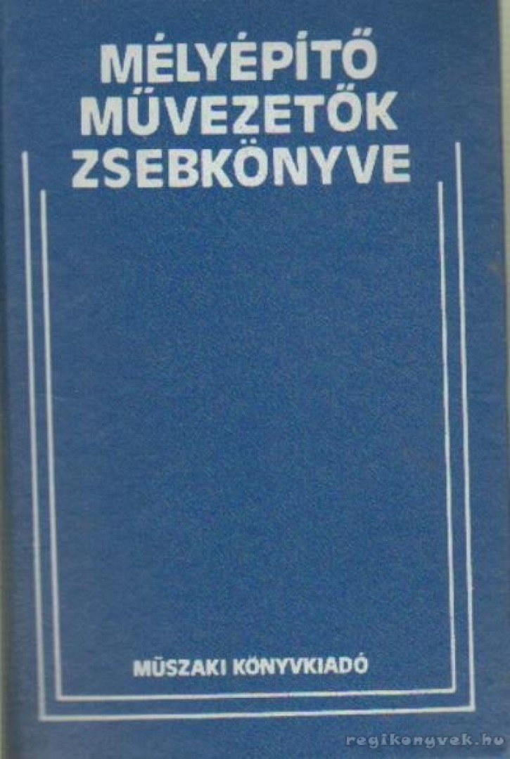 Fogarasi Mihály - Mélyépítő művezetők zsebkönyve [antikvár]