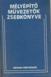 Fogarasi Mihály - Mélyépítő művezetők zsebkönyve [antikvár]