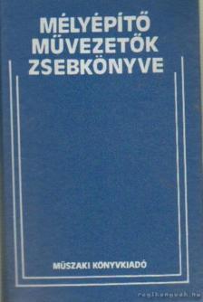 Fogarasi Mihály - Mélyépítő művezetők zsebkönyve [antikvár]