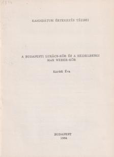 Karádi Éva - A budapesti Lukács-kör és a Heidelbergi Max Weber-kör [antikvár]