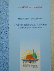 Albel Andor - Gyógyító vizek a Dél-Alföldön [antikvár]