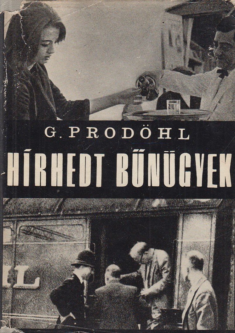 Prodöhl, Günter - Hírhedt bűnügyek [antikvár]