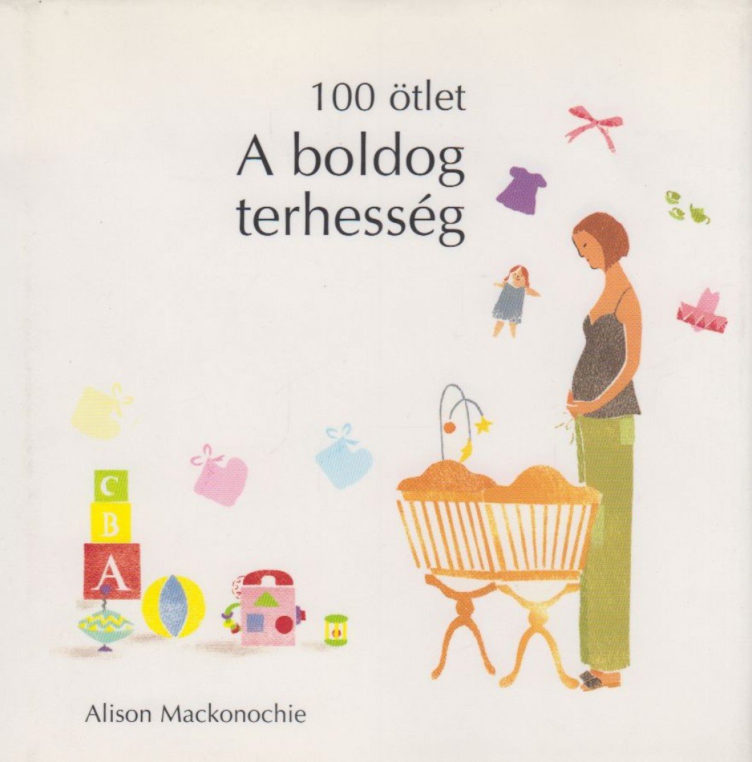 Alison Mackonochie - A boldog terhesség [antikvár]