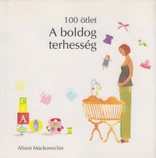 Alison Mackonochie - A boldog terhesség [antikvár]