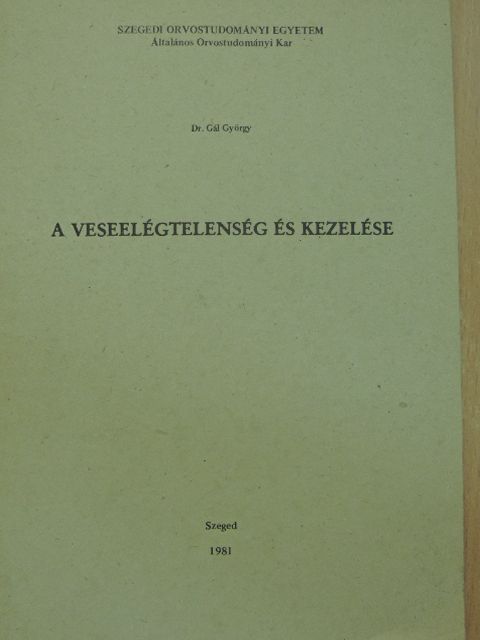 Dr. Gál György - A veseelégtelenség és kezelése [antikvár]